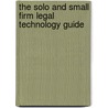 The Solo And Small Firm Legal Technology Guide door Sharon Nelson