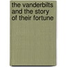 The Vanderbilts and the Story of Their Fortune by W[Illiam] A[Ugustus] Croffut