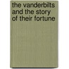 The Vanderbilts and the Story of Their Fortune by W[Illiam] A[Ugustus] Croffut