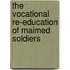 The Vocational Re-Education Of Maimed Soldiers