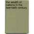The Wealth of Nations in the Twentieth Century