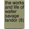 The Works And Life Of Walter Savage Landor (8) door Walter Savage Landor