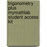 Trigonometry Plus MyMathLab Student Access Kit door Margaret Lial