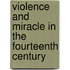 Violence And Miracle In The Fourteenth Century