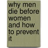 Why Men Die Before Women And How To Prevent It by Philip