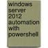 Windows Server 2012 Automation with PowerShell