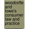 Woodroffe And Lowe's Consumer Law And Practice by Robert Lowe