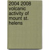 2004 2008 Volcanic Activity of Mount St. Helens door Ronald Cohn