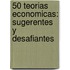 50 Teorias Economicas: Sugerentes y Desafiantes