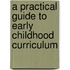 A Practical Guide to Early Childhood Curriculum
