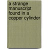 A Strange Manuscript Found In A Copper Cylinder door James De Mille