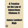 A Treatise On The Law Of Injunctions (Volume 2) door James Lambert High