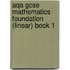 Aqa Gcse Mathematics Foundation (linear) Book 1