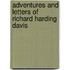 Adventures And Letters Of Richard Harding Davis