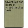 Adventures and Letters of Richard Harding Davis door Richard Harding Davis