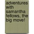 Adventures with Samantha Fellows, the Big Move!