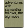 Adventures with Samantha Fellows, the Big Move! door Ginny Karoub