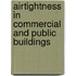 Airtightness In Commercial And Public Buildings