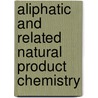 Aliphatic and Related Natural Product Chemistry door Royal Society of Chemistry