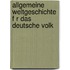Allgemeine Weltgeschichte F R Das Deutsche Volk
