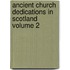 Ancient Church Dedications in Scotland Volume 2
