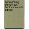 Approaching Democracy, Books a la Carte Edition door Larry A. Berman