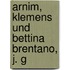 Arnim, Klemens und Bettina Brentano, J. G
