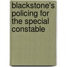 Blackstone's Policing for the Special Constable door Trish McCormack