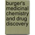 Burger's Medicinal Chemistry And Drug Discovery