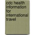 Cdc Health Information For International Travel