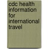 Cdc Health Information For International Travel by Centers for Disease Control and Preventi