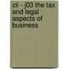 Cii - J03 The Tax And Legal Aspects Of Business by Bpp Learning Media