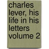 Charles Lever, His Life in His Letters Volume 2 by Edmund Downey