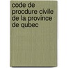Code De Procdure Civile De La Province De Qubec door Oscar Pierre Dorais
