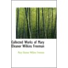 Collected Works Of Mary Eleanor Wilkins Freeman door Mary E. Wilkins Freeman