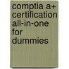 Comptia A+ Certification All-in-one For Dummies by Glen E. Clarke