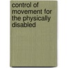 Control of Movement for the Physically Disabled door Thomas Sinkjaer