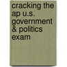 Cracking The Ap U.s. Government & Politics Exam door Tom Meltzer