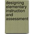 Designing Elementary Instruction And Assessment