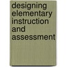 Designing Elementary Instruction And Assessment door John B. Badgett