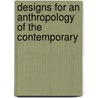 Designs for an Anthropology of the Contemporary door Paul Rabinow