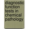 Diagnostic Function Tests In Chemical Pathology by D. Donaldson