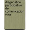 Diagnostico Participativo de Comunicacion Rural door Paolo Mefalopulos