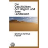 Die Geschichten Der Ungern Und Ihrer Landsassen door Ignatius Aurelius Fessler