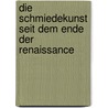 Die schmiedekunst seit dem ende der renaissance door Bruning