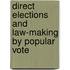 Direct Elections And Law-Making By Popular Vote
