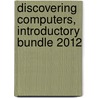 Discovering Computers, Introductory Bundle 2012 door Shelly