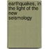 Earthquakes, In The Light Of The New Seismology