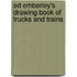 Ed Emberley's Drawing Book of Trucks and Trains