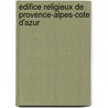 Edifice Religieux de Provence-Alpes-Cote D'Azur door Source Wikipedia